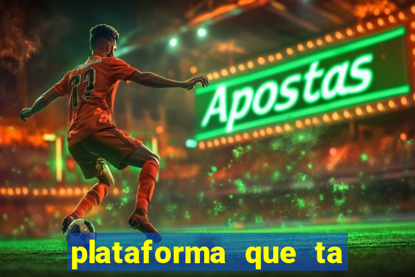 plataforma que ta pagando bem hoje